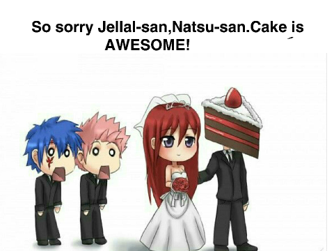 Erza is in love with a cake!!