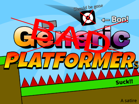 Please Stop With Generic Platformers!!! Platformer
