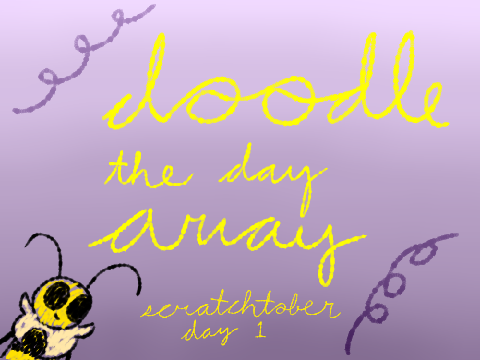 Doodling the Day Away - Scratchtober Day 1