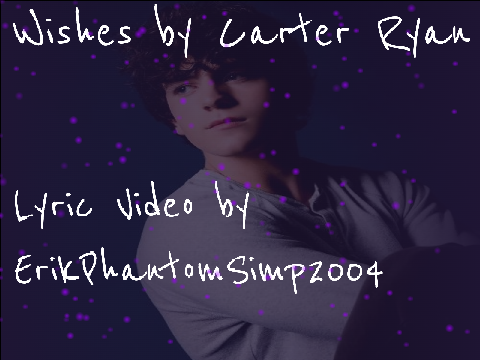 Wishes by Carter Ryan Lyric Video