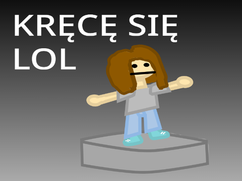 Kręcę się LOL