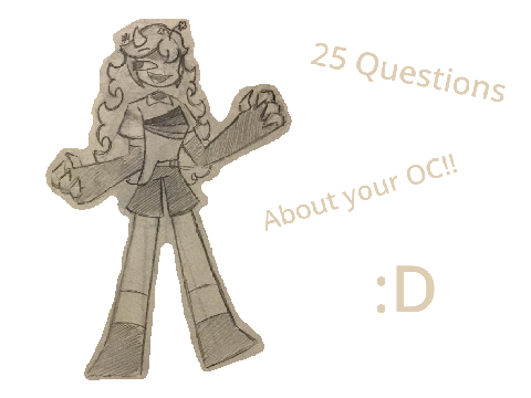25 Questions About Your OC! :D