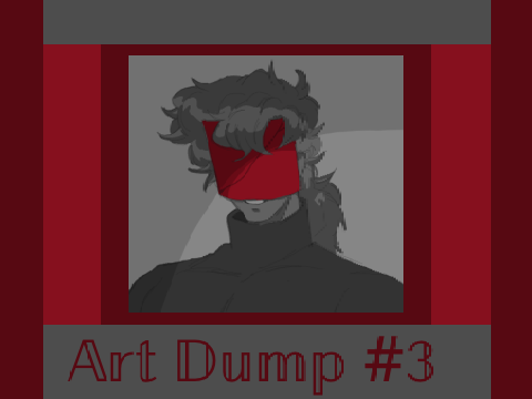 || ART DUMP #3 ||