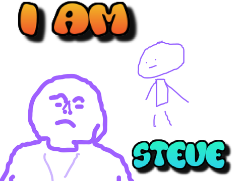 i... aM sTeVe!1!!!