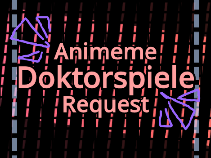 ☾✧☀Doktorspiele Animeme☀✧☽