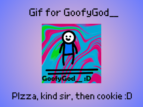 Gif for GoofyGod__