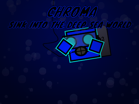 CHROMA - Sink into the Deep Sea World