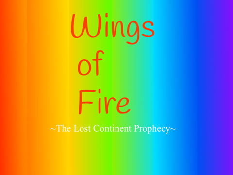 (OPEN) THE LOST CONTINENT WINGS OF FIRE AUDITIONS