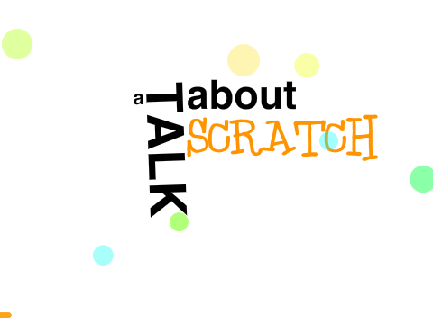 My First Talk About Scratch
