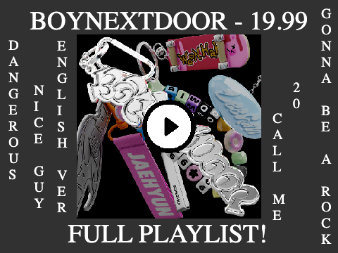 BOYNEXTDOOR - 19.99 [Playlist / Full Album]