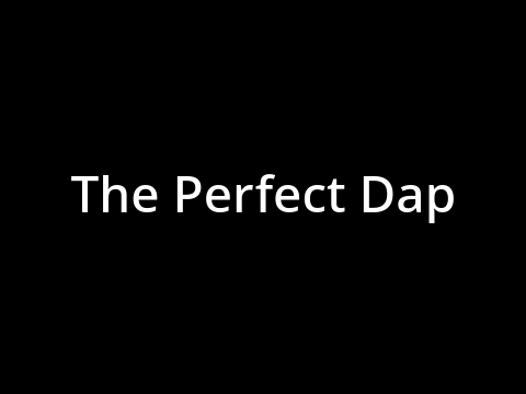 The Perfect Dap ft @IncognitoOrange
