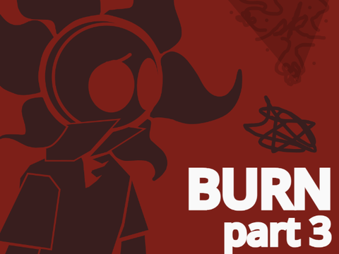 burn - part 3