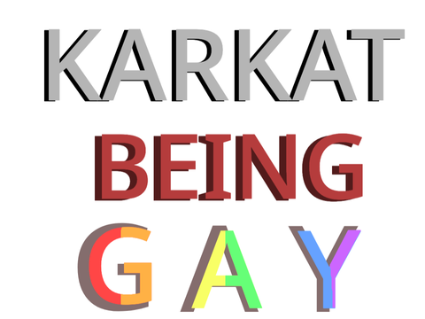 Karkat being GAY.