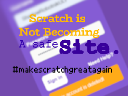 Scratch is becoming an unsafe site. remix
