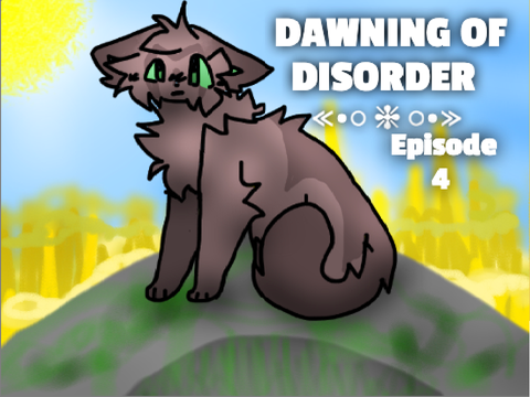 - Dawning of Disorder E4 tne- 
