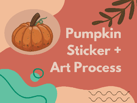 ꕥ Pumpkin Sticker + Art Process ꕥ