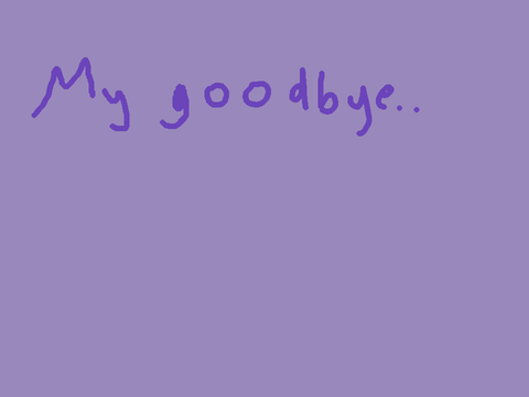 Goodbye for now, everyone...