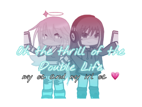 •｡ꪆৎ ˚⋅ oh the thrill of the double life .ᐟ