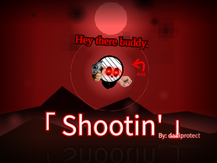 「 Shootin' 」 Animated