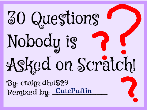 30 Things No One Asks About You