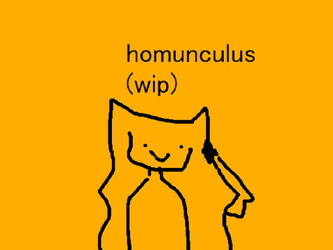 Homunculus - discontinued...