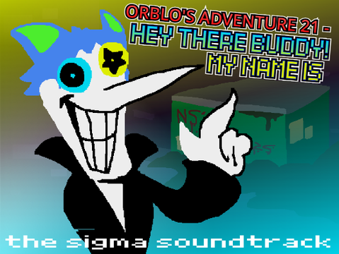 Orblo 21 OST - HEY THERE BUDDY! MY NAME IS