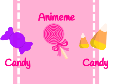 ☾✧Candy ✧ Animeme✧☽