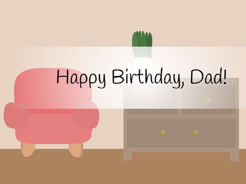 Happy Birthday, Dad! [2024]