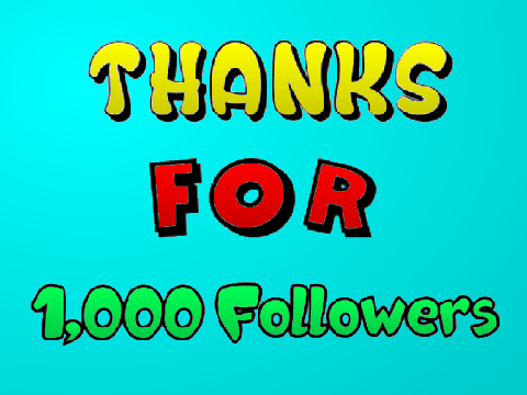 1,000 Followers!?!