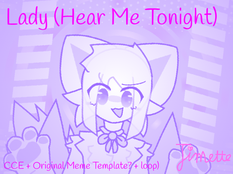 Lady (CCE + Original Meme? + First loop lol)