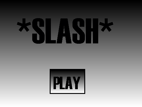 *SLASH*