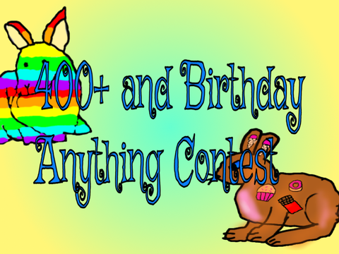 400+ and Birthday Anything Contest