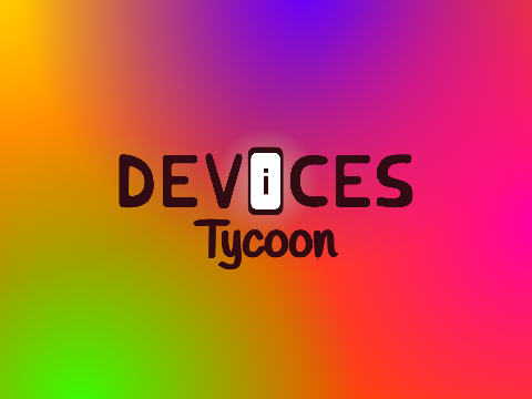 Devices Tycoon Development
