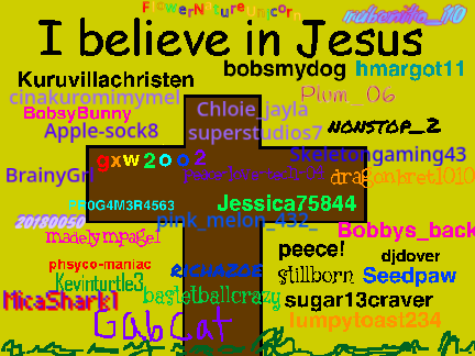 Sign Your Username If You Believe In Jesus! :)