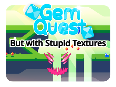 Gem Quest - But with stupid textures