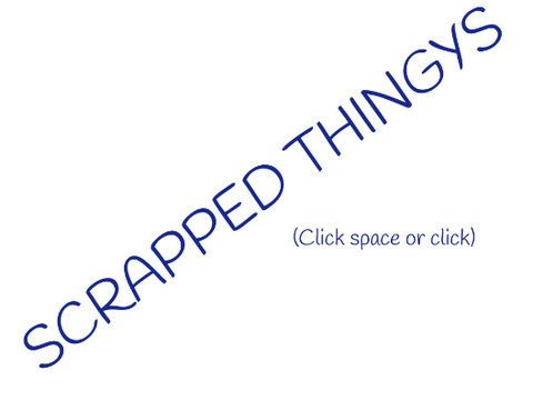 Scrapped ideas