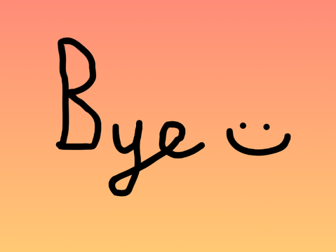 Bye :)