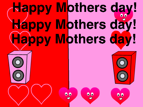 Happy Mothers day!!!!!!!!!