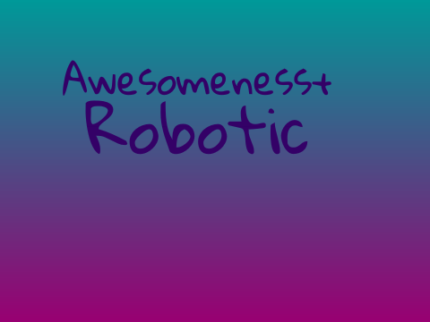 Robotic