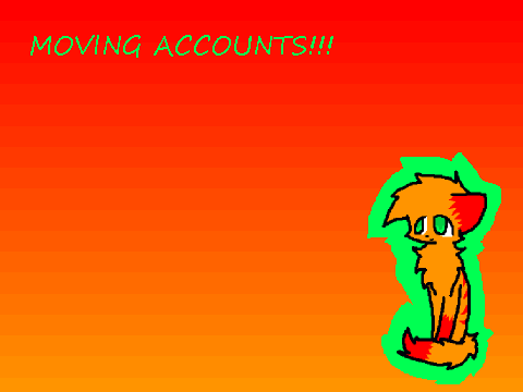 MOVING ACCOUNTS!!!