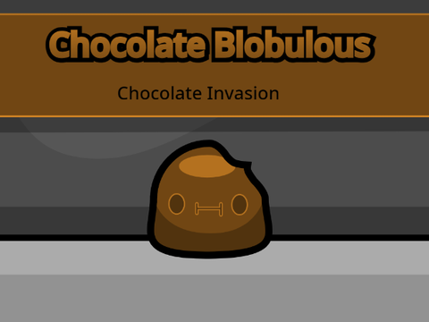 Chocolate Blobulous