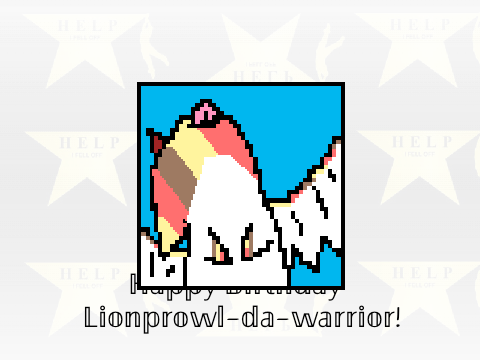 Happy Birthday Lionprowl-da-warrior!