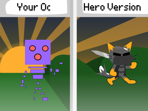 Give me your oc and i will hero it remix