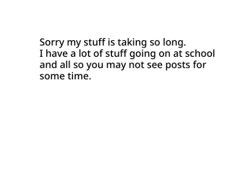 Sorry I'm taking so long...