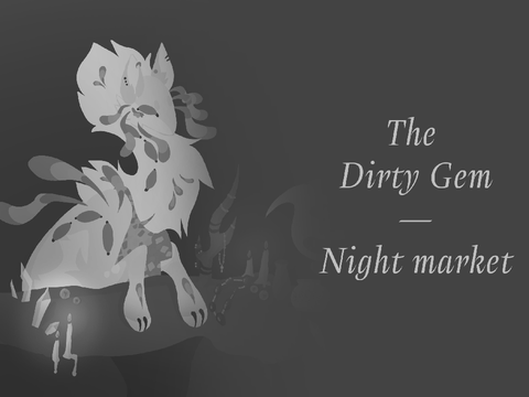The Dirty Gem [] Night Market