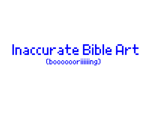 Inaccurate Bible Art