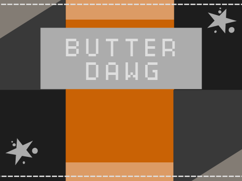 ✮ Butter Dawg ✮ 