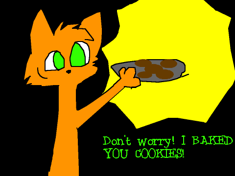 Don't worry! I baked you a cookie!