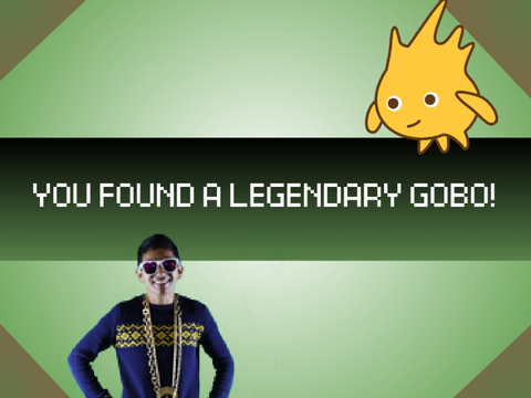 Congrats! You found a Legendary Gobo!
