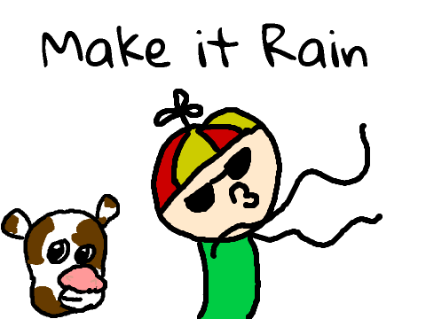 Make it Rain